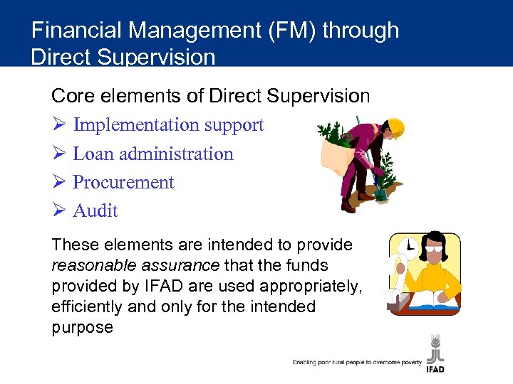 Financial Management (FM) through Direct Supervision Core elements of Direct Supervision Ø Implementation support