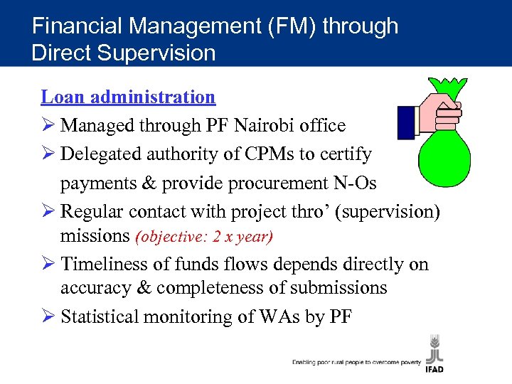 Financial Management (FM) through Direct Supervision Loan administration Ø Managed through PF Nairobi office
