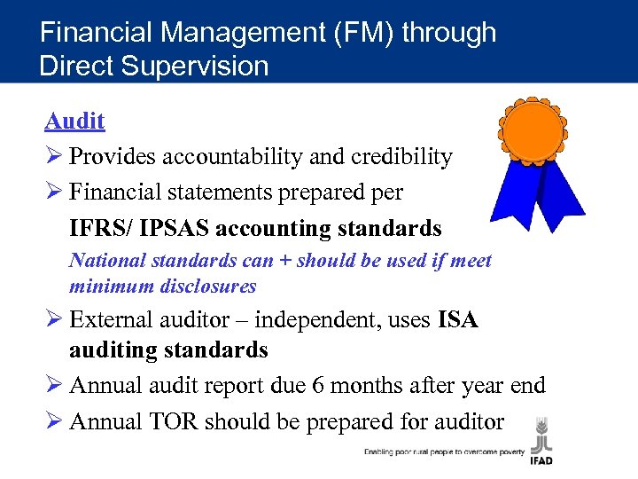 Financial Management (FM) through Direct Supervision Audit Ø Provides accountability and credibility Ø Financial