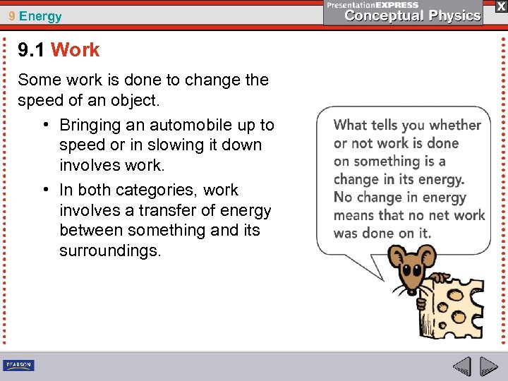 9 Energy 9. 1 Work Some work is done to change the speed of