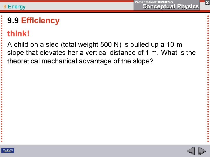9 Energy 9. 9 Efficiency think! A child on a sled (total weight 500