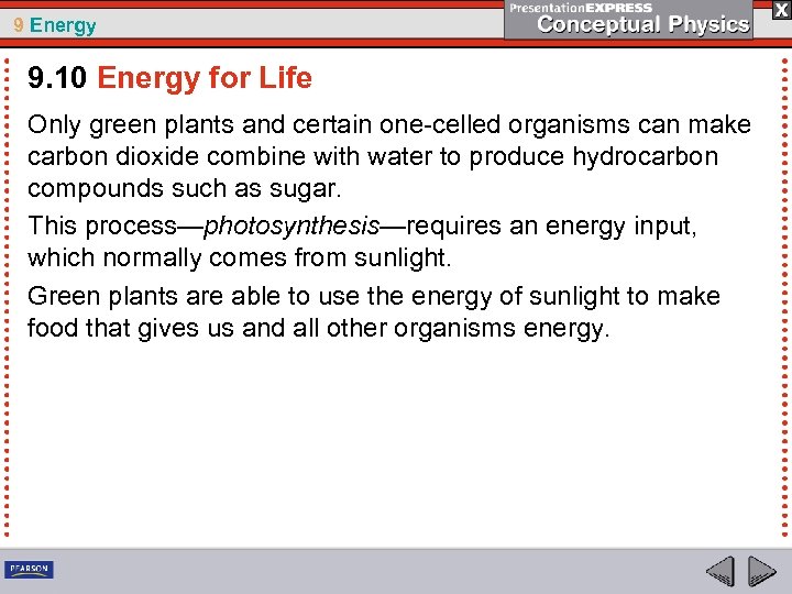 9 Energy 9. 10 Energy for Life Only green plants and certain one-celled organisms