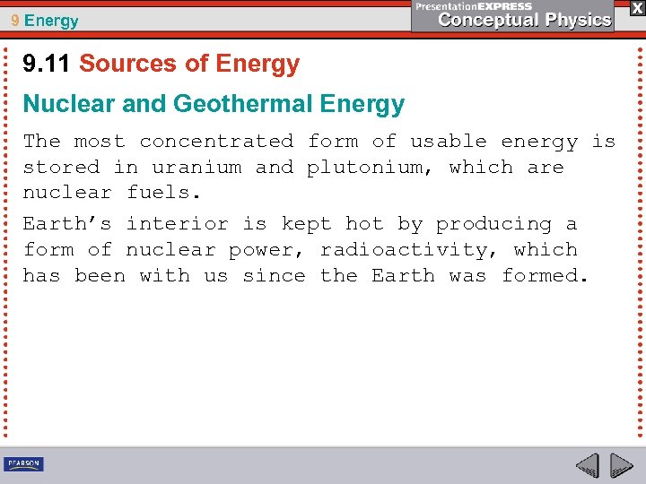 9 Energy 9. 11 Sources of Energy Nuclear and Geothermal Energy The most concentrated