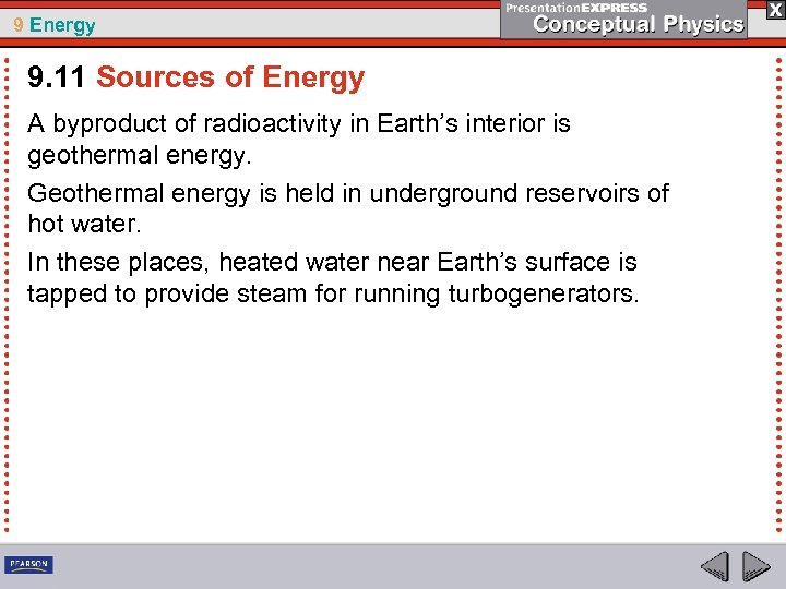 9 Energy 9. 11 Sources of Energy A byproduct of radioactivity in Earth’s interior