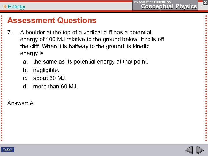 9 Energy Assessment Questions 7. A boulder at the top of a vertical cliff