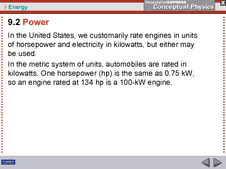9 Energy 9. 2 Power In the United States, we customarily rate engines in