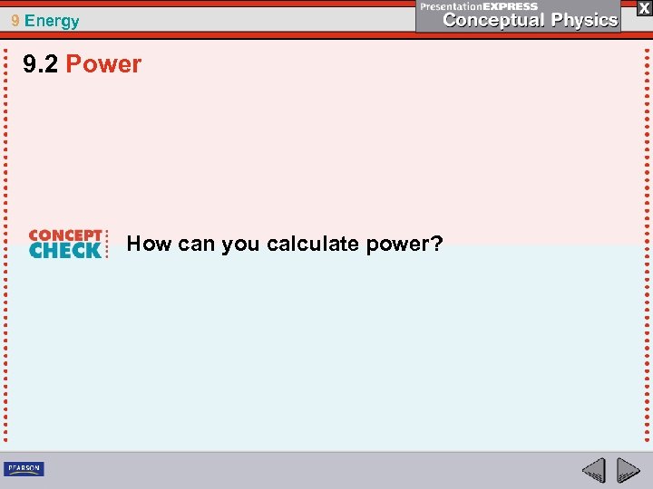 9 Energy 9. 2 Power How can you calculate power? 
