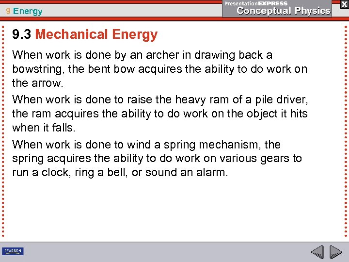 9 Energy 9. 3 Mechanical Energy When work is done by an archer in