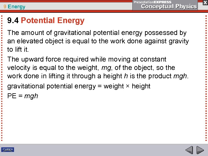 9 Energy 9. 4 Potential Energy The amount of gravitational potential energy possessed by