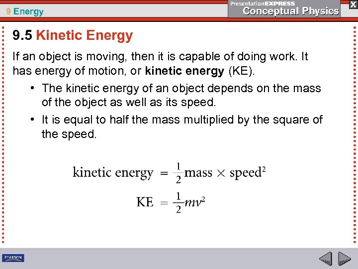 9 Energy 9. 5 Kinetic Energy If an object is moving, then it is