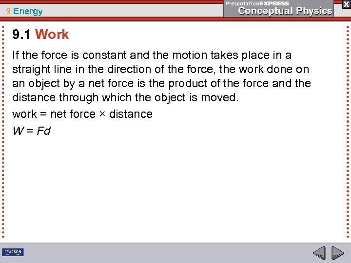 9 Energy 9. 1 Work If the force is constant and the motion takes