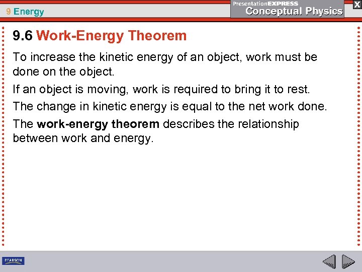 9 Energy 9. 6 Work-Energy Theorem To increase the kinetic energy of an object,