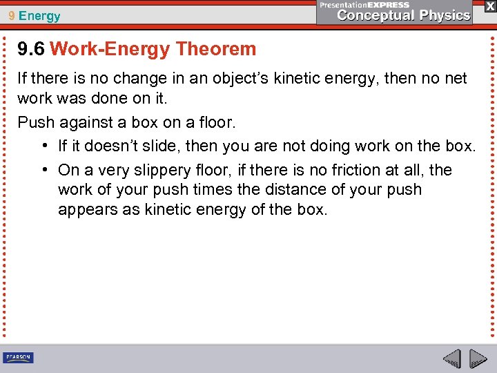 9 Energy 9. 6 Work-Energy Theorem If there is no change in an object’s