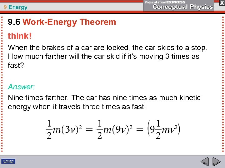 9 Energy 9. 6 Work-Energy Theorem think! When the brakes of a car are