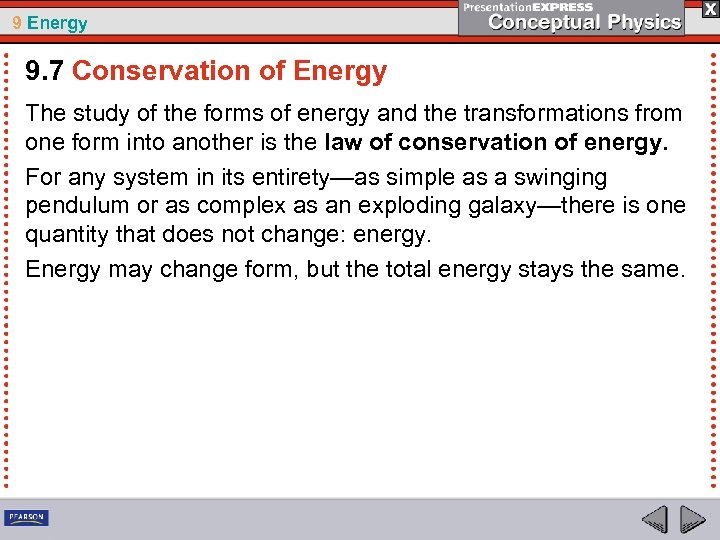 9 Energy 9. 7 Conservation of Energy The study of the forms of energy