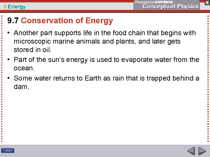 9 Energy 9. 7 Conservation of Energy • Another part supports life in the