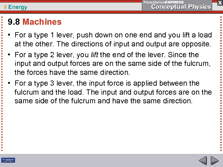 9 Energy 9. 8 Machines • For a type 1 lever, push down on