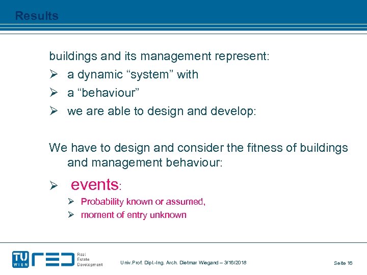 Results buildings and its management represent: Ø a dynamic “system” with Ø a “behaviour”