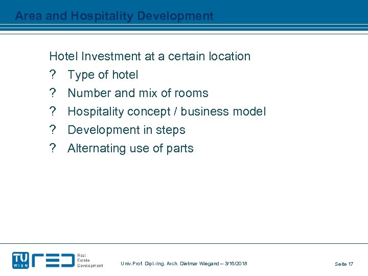 Area and Hospitality Development Hotel Investment at a certain location ? Type of hotel