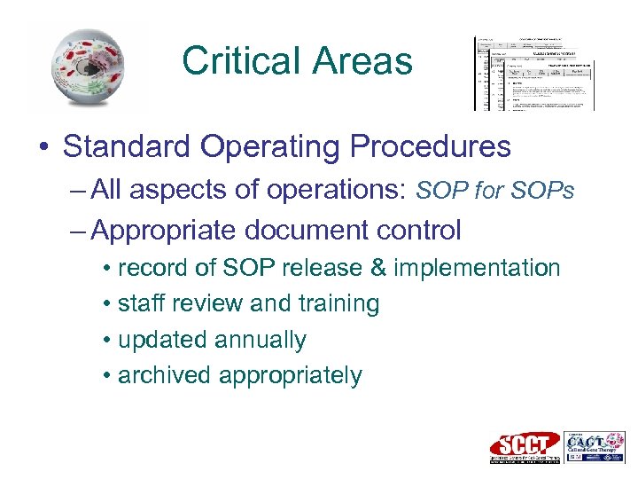 Critical Areas • Standard Operating Procedures – All aspects of operations: SOP for SOPs