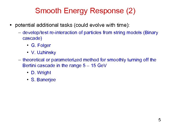 Smooth Energy Response (2) • potential additional tasks (could evolve with time): – develop/test