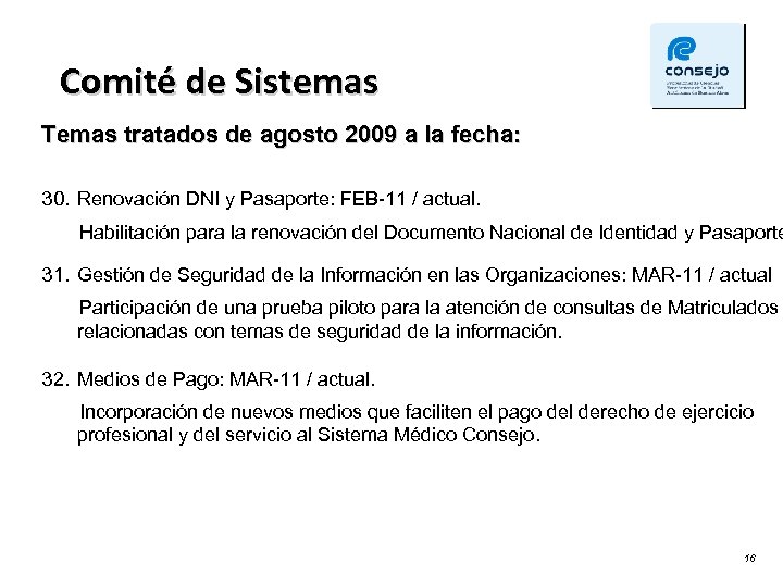 Comité de Sistemas Temas tratados de agosto 2009 a la fecha: 30. Renovación DNI