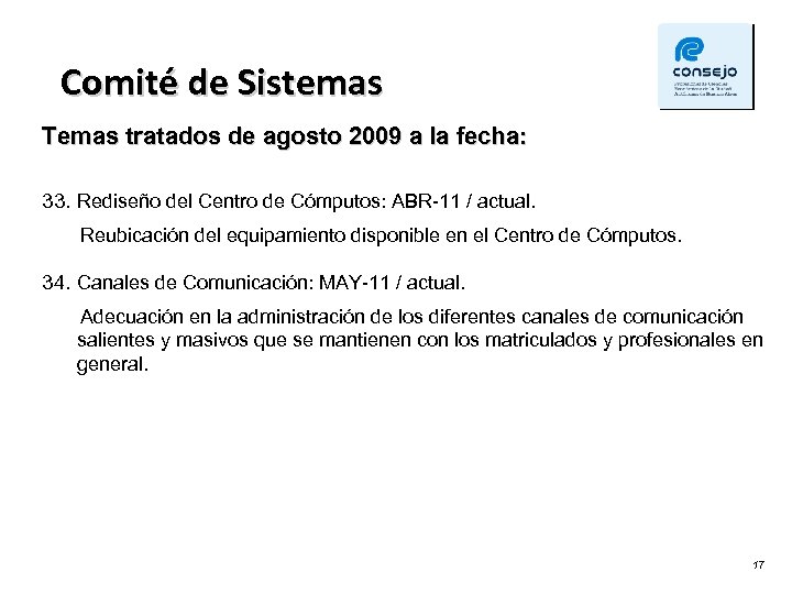 Comité de Sistemas Temas tratados de agosto 2009 a la fecha: 33. Rediseño del