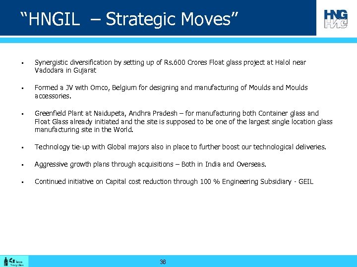 “HNGIL – Strategic Moves” § § § Synergistic diversification by setting up of Rs.