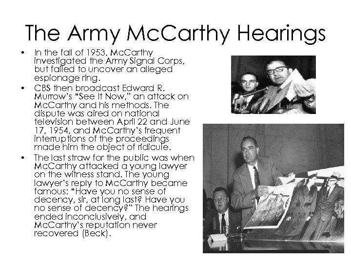 The Army Mc. Carthy Hearings • • • In the fall of 1953, Mc.