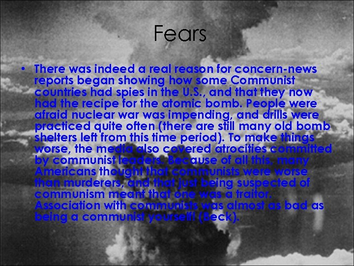 Fears • There was indeed a real reason for concern-news reports began showing how