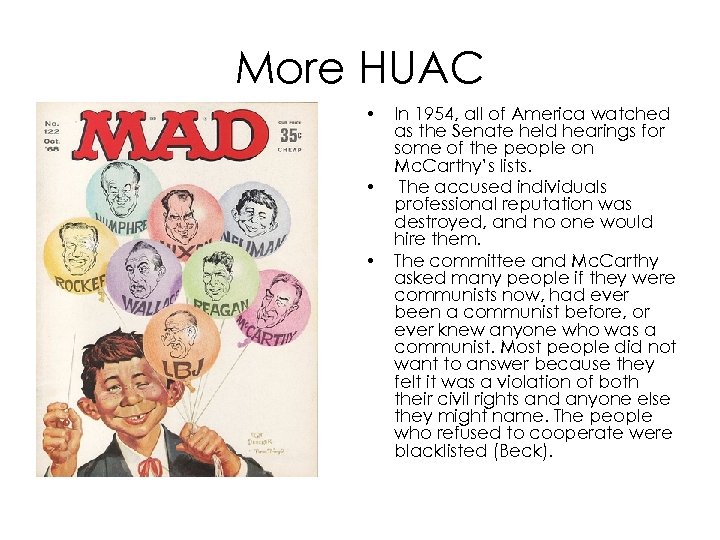 More HUAC • • • In 1954, all of America watched as the Senate