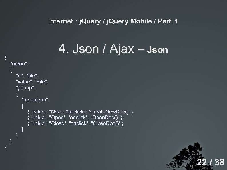 Internet : j. Query / j. Query Mobile / Part. 1 4. Json /