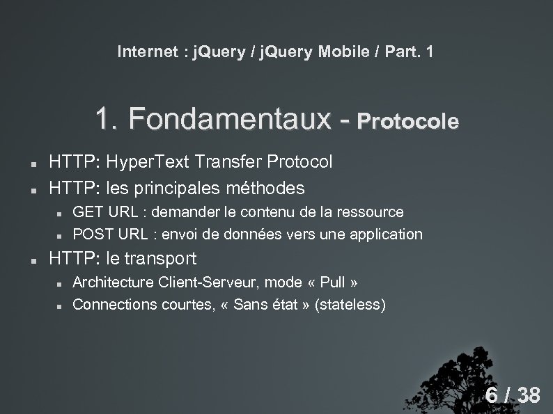 Internet : j. Query / j. Query Mobile / Part. 1 1. Fondamentaux -