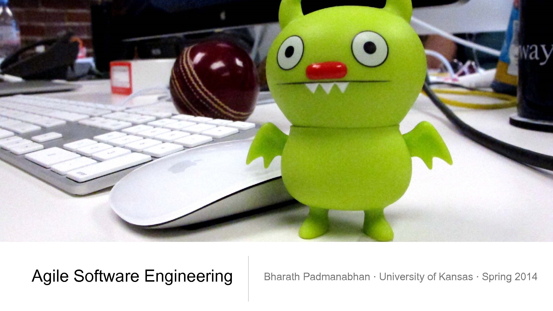 Agile Software Engineering Bharath Padmanabhan ∙ University of Kansas ∙ Spring 2014 