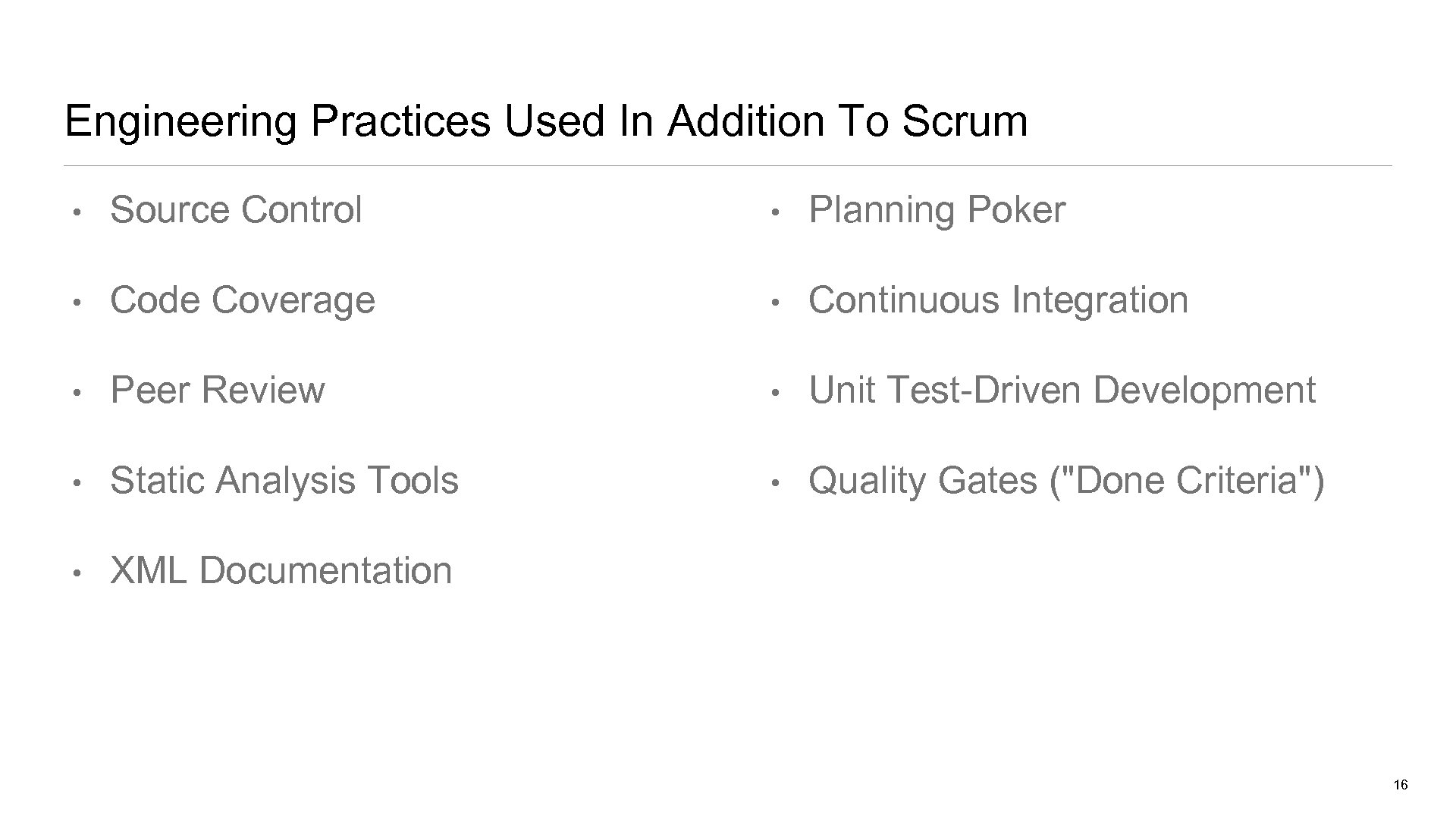 Engineering Practices Used In Addition To Scrum • Source Control • Planning Poker •