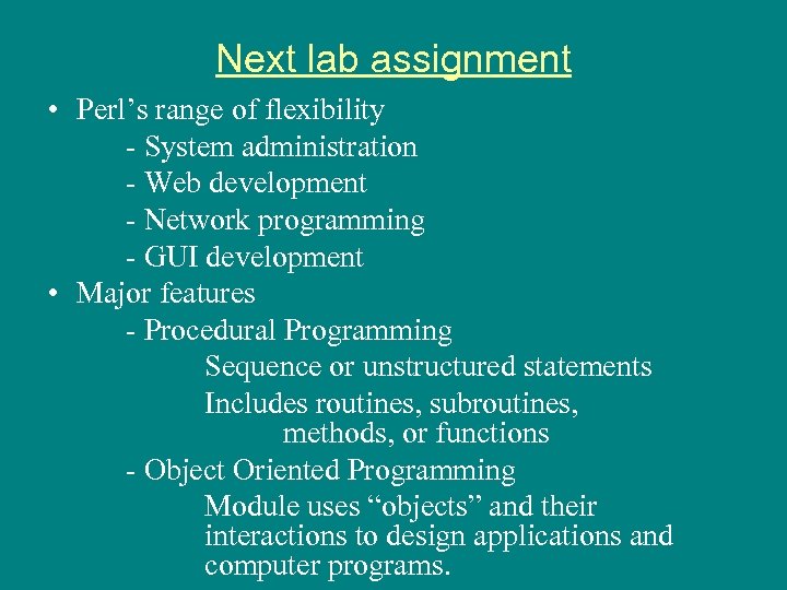 Next lab assignment • Perl’s range of flexibility - System administration - Web development