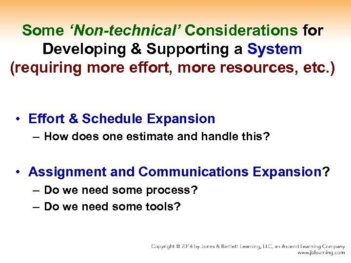 Some ‘Non-technical’ Considerations for Developing & Supporting a System (requiring more effort, more resources,