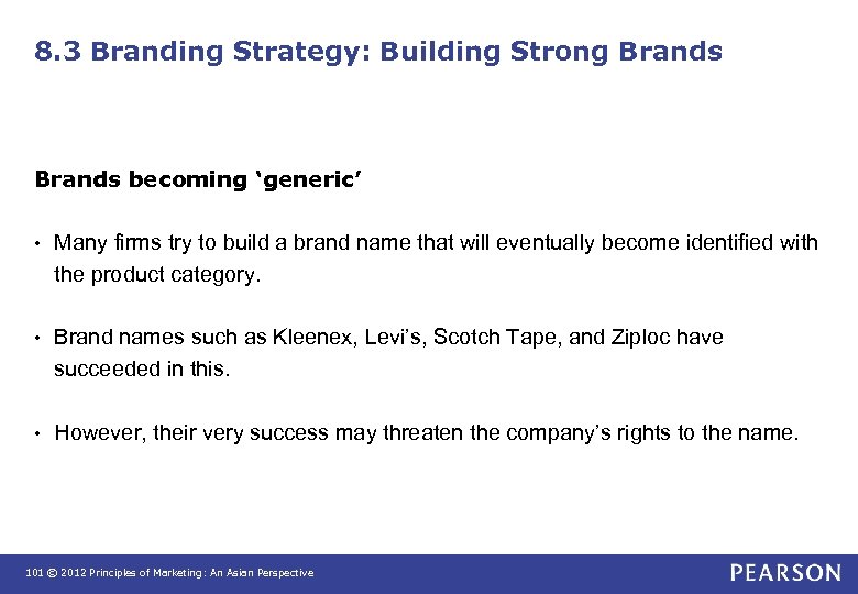 8. 3 Branding Strategy: Building Strong Brands becoming ‘generic’ • Many firms try to