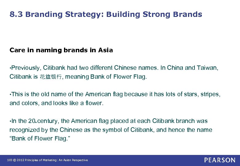 8. 3 Branding Strategy: Building Strong Brands Care in naming brands in Asia •