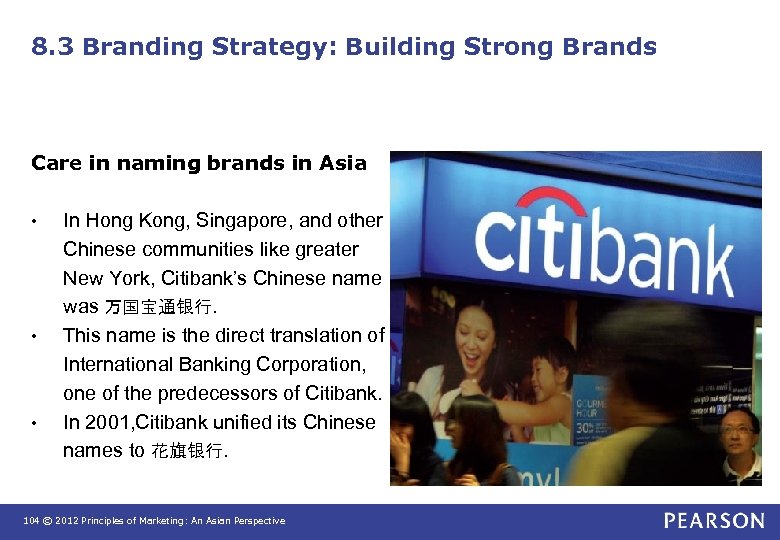 8. 3 Branding Strategy: Building Strong Brands Care in naming brands in Asia •