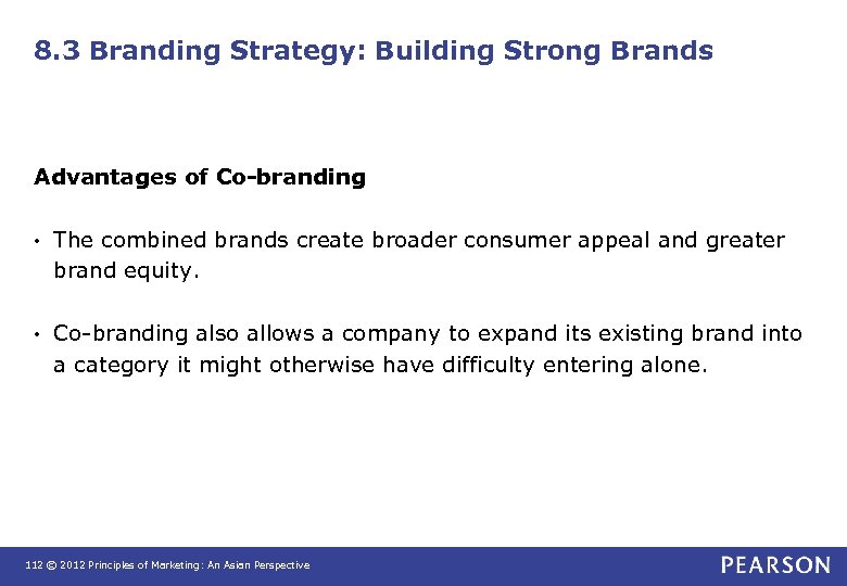 8. 3 Branding Strategy: Building Strong Brands Advantages of Co-branding • The combined brands