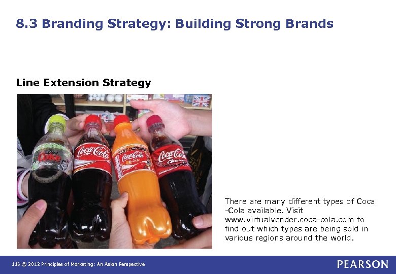 8. 3 Branding Strategy: Building Strong Brands Line Extension Strategy There are many different