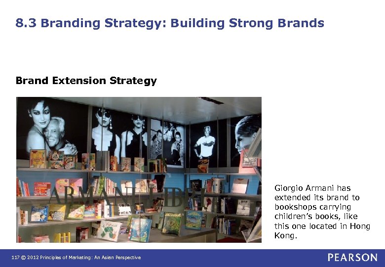 8. 3 Branding Strategy: Building Strong Brands Brand Extension Strategy Giorgio Armani has extended