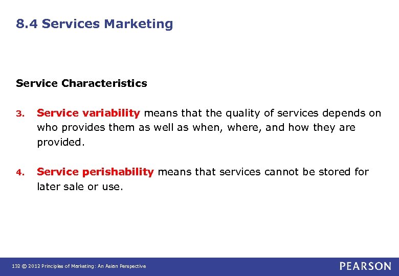 8. 4 Services Marketing Service Characteristics 3. Service variability means that the quality of