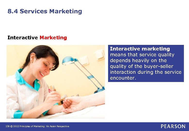 8. 4 Services Marketing Interactive marketing means that service quality depends heavily on the