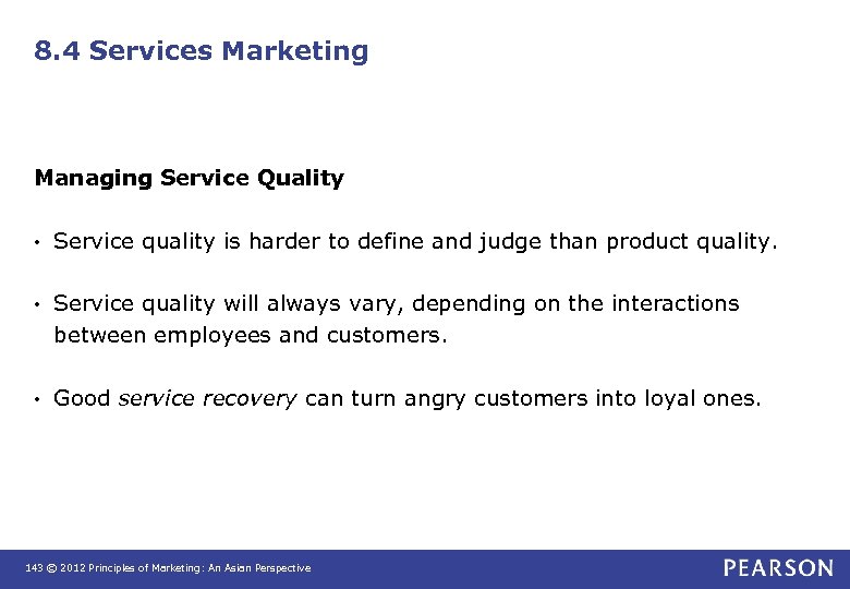 8. 4 Services Marketing Managing Service Quality • Service quality is harder to define