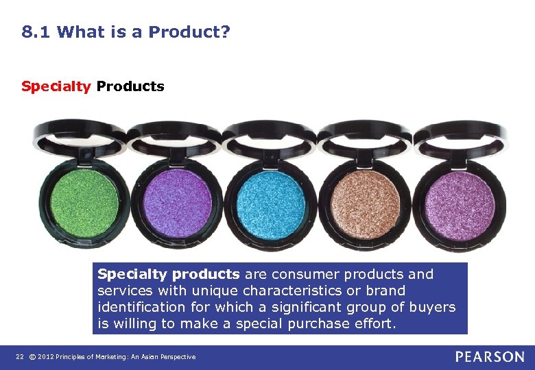 8. 1 What is a Product? Specialty Products Specialty products are consumer products and