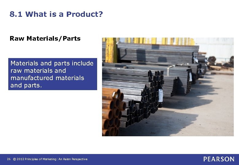 8. 1 What is a Product? Raw Materials/Parts Materials and parts include raw materials