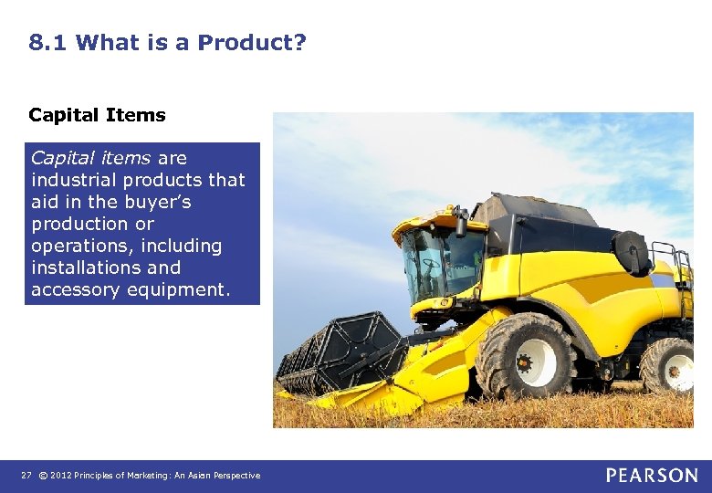 8. 1 What is a Product? Capital Items Capital items are industrial products that