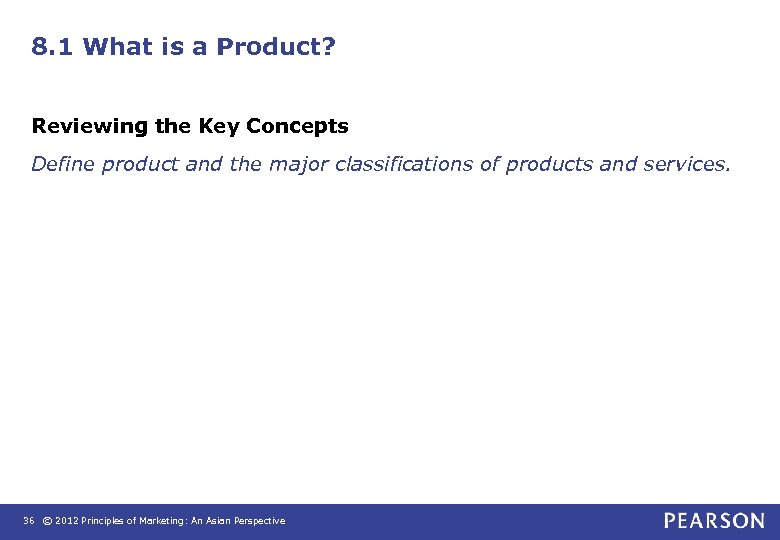 8. 1 What is a Product? Reviewing the Key Concepts Define product and the